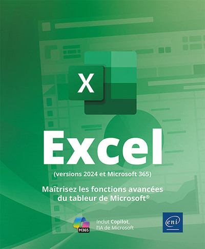 Excel (versions 2024 et Microsoft 365) - Maîtrisez les fonctions avancées du tableur de Microsoft®
