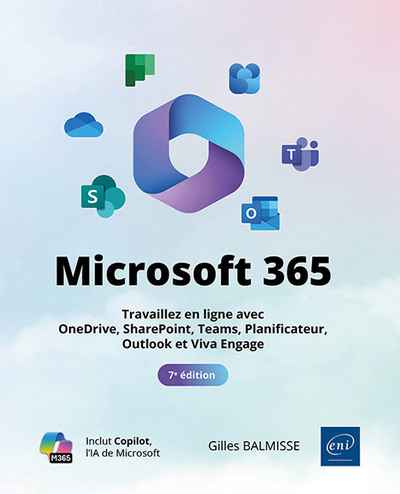 Microsoft 365 (7e édition) - Travaillez en ligne avec OneDrive, SharePoint, Teams, Planificateur, Outlook et Viva Engage