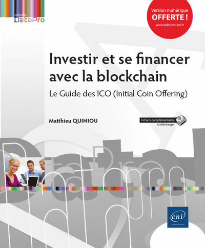 Investir et se financer avec la blockchain - Le Guide des ICO (Initial Coin Offering)