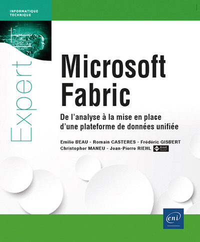 Microsoft Fabric - De l’analyse à la mise en place d’une plateforme de données unifiée