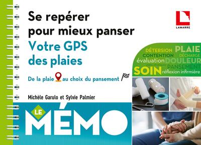 Se repérer pour mieux panser - Votre gps des plaies - De la plaie au choix du pansement