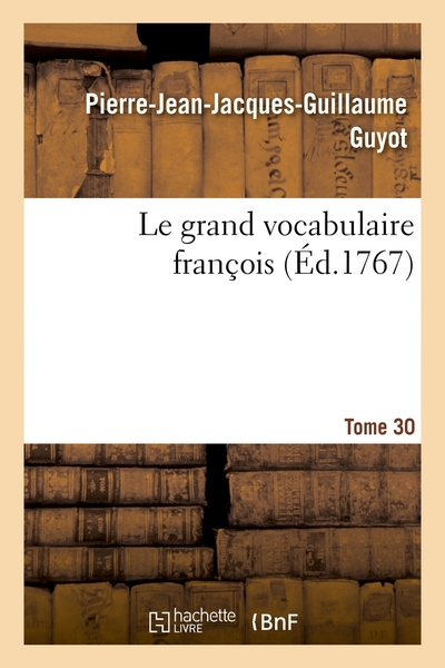 Le grand vocabulaire françois. Tome 30