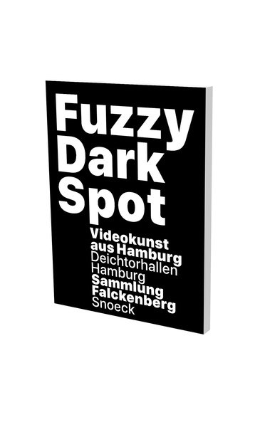 Fuzzy Dark Spot - L´art vidéo de Hambourg