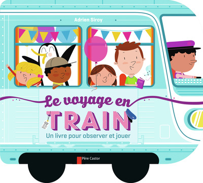 Le Voyage en train - Un livre pour observer et jouer
