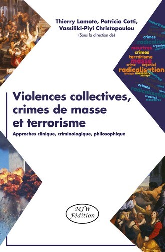 Violences collectives, crimes de masse et terrorisme - Approche clinique, criminologique, philosophique