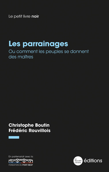 Les parrainages - Ou comment les peuples se donnent des maîtres