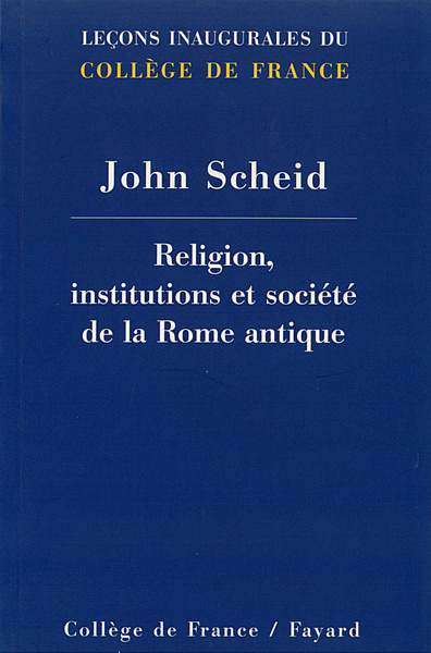 RELIGION, INSTITUTIONS ET SOCIETE DE LA ROME ANTIQUE