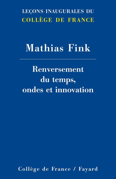 RENVERSEMENT DU TEMPS, ONDES ET INNOVATION