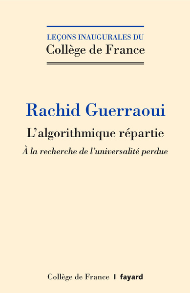 L'ALGORITHMIQUE REPARTIE. A LA RECHERCHE DE L'UNIVERSALITE PERDUE
