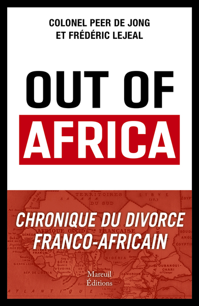 Out of Africa - Chronique du divorce franco-africain