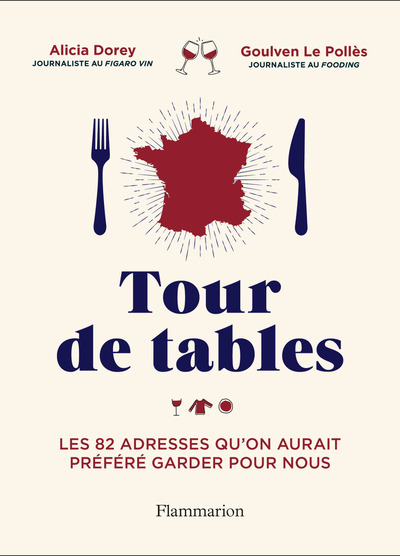 Tour de tables - Les 82 adresses qu'on aurait préféré garder pour nous