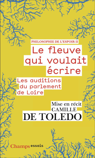 Philosophie de l'espoir - Le fleuve qui voulait écrire - Les auditions du parlement de Loire