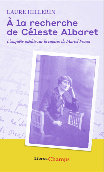 À la recherche de Céleste Albaret - L'enquête inédite sur la captive de Marcel Proust