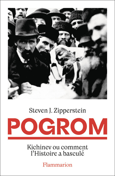 Pogrom - Kichinev ou comment l'Histoire a basculé