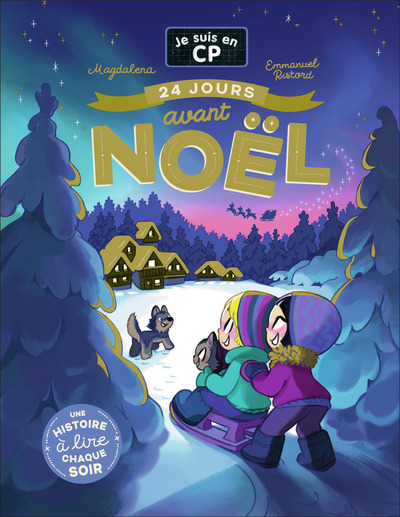 Je suis en CP - 24 jours avant Noël - Une histoire à lire chaque soir