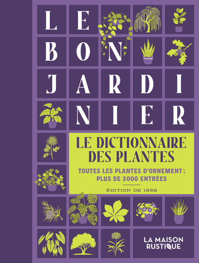 Le bon jardinier, le dictionnaire des plantes - Toutes les plantes d'ornement - Plus de 3000 entrées