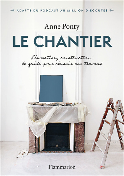 Le Chantier - Rénovation, construction : le guide pour réussir vos travaux