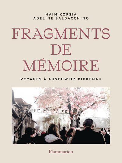 Fragments de mémoire - Voyages à Auschwitz-Birkenau