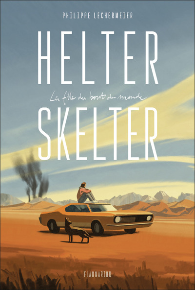 Helter Skelter - La fille du bout du monde