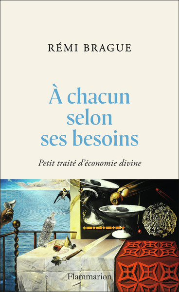 À chacun selon ses besoins - Petit traité d'économie divine
