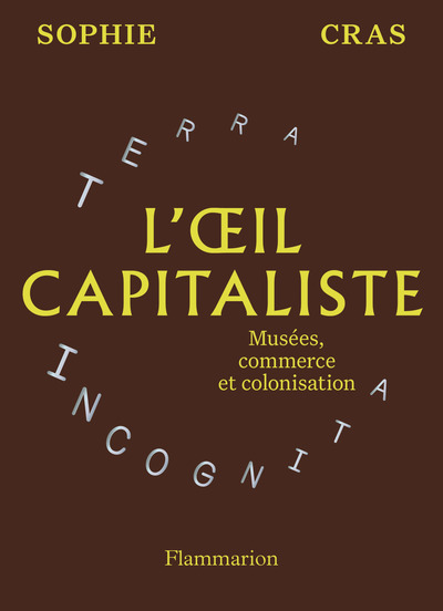 L'oeil capitaliste - Musées, commerce et colonisation