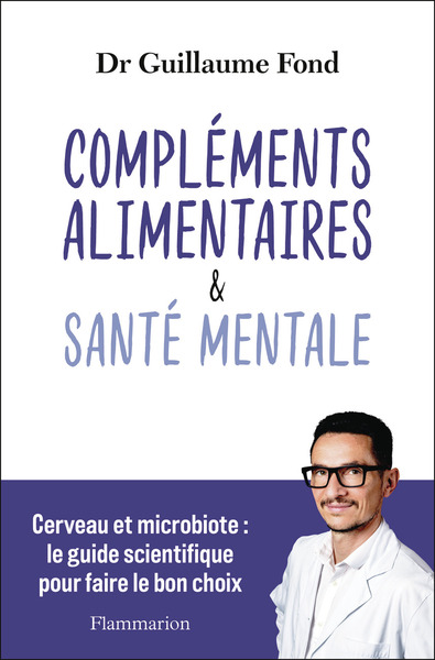 Compléments alimentaires et Santé mentale - Cerveau et microbiote : le guide scientifique pour faire le bon choix