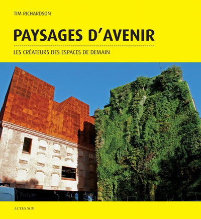 Paysages d'avenir - Les créateurs des espaces de demain
