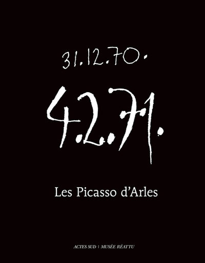 Les Picasso d'Arles /The Arles Picassos - 31.12.70 - 4.2.71 - Portrait d'un musée