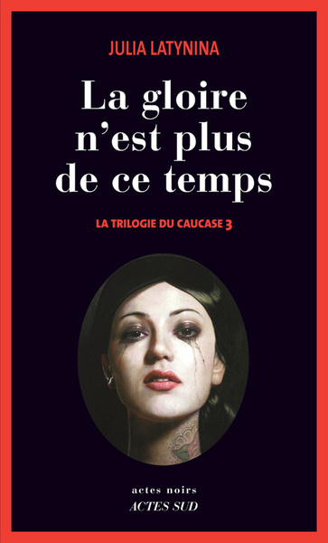 La Trilogie du Caucase - La gloire n'est plus de ce temps - La trilogie du Caucase 3
