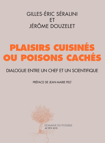 Plaisirs cuisinés ou poisons cachés - Dialogue entre un chef et un scientifique