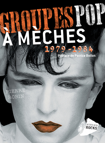 Groupes pop à mèches 1979-1984 - Néo-romantiques, modernes : le sublime et le ridicule
