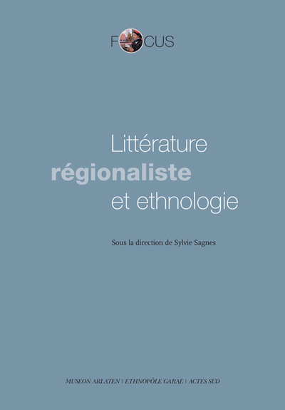 Littérature régionaliste et ethnologie - Actes des journées d'étude - Museon Arlaten