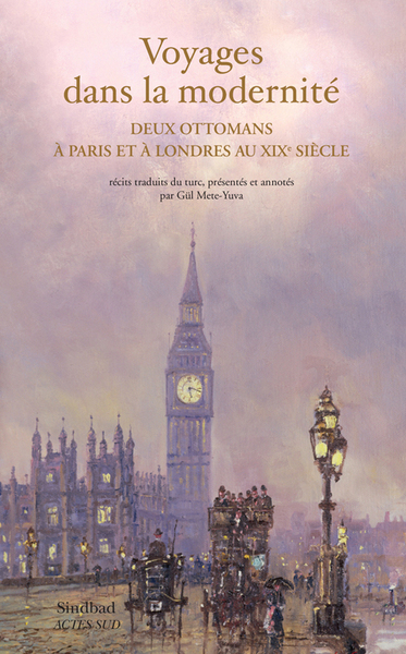 Voyages dans la modernité - Deux Ottomans à Paris et à Londres au XIXe siècle