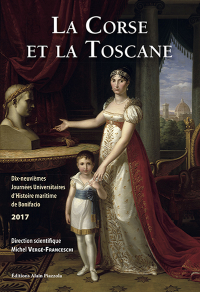La Corse et la Toscane - Dix-neuvièmes journées universitaires d'histoire maritime
