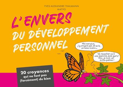 L'envers du développement personnel - 20 croyances qui ne font pas (forcément) du bien