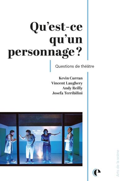 Qu'est-ce qu'un personnage ? - Questions de théâtre