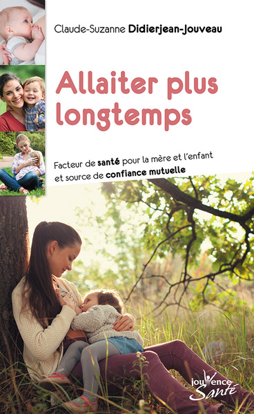 Allaitez plus longtemps - Facteur de santé pour la mère et l'enfant et source de confiance mutuelle