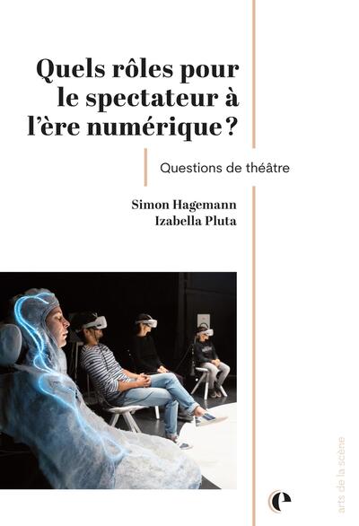 Quels rôles pour le spectateur à l'ère numérique ? - Questions de théâtre