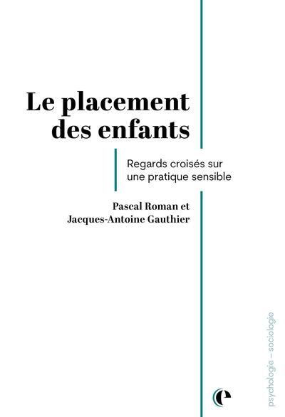 Le placement des enfants - Regards croisés sur une pratique sensible
