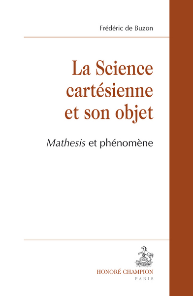 La science cartésienne et son objet - Mathesis et phénomène