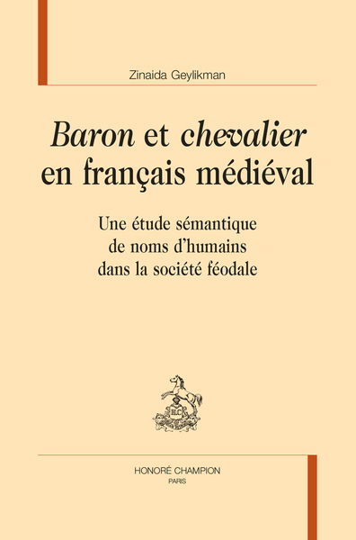 LH - BARON ET CHEVALIER EN FRANÇAIS MÉDIÉVAL - Une étude sémantique de noms d'humains dans la société féodale