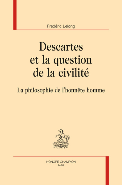 Descartes et la question de la civilité - La philosophie de l'honnête homme
