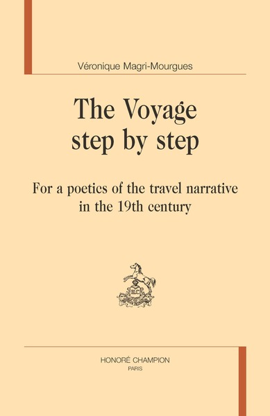 LN - The Voyage step by step - For a poetics of the travel narrative in the 19th century