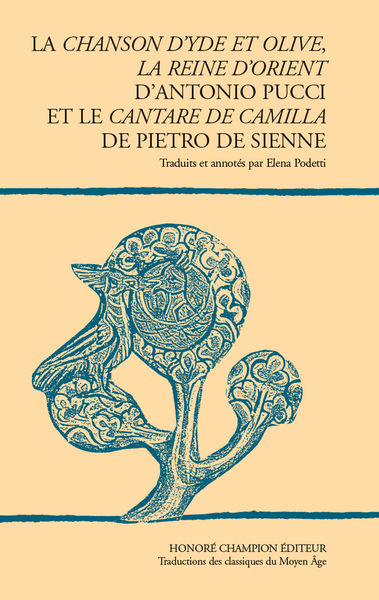 La Chanson d’Yde et Olive, La Reine d’Orient d’Antonio Pucci - et le Cantare de Camilla de Pietro de Sienne