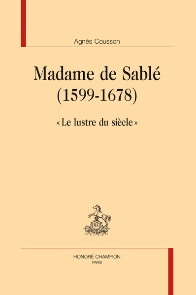 Madame de Sablé 1599-1678 - "Le lustre du siècle"