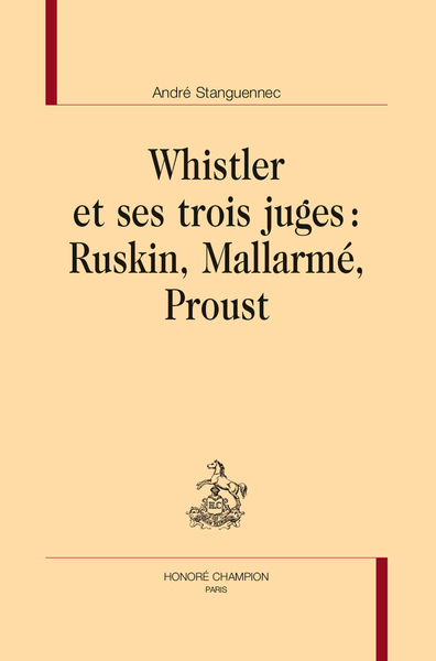 Whistler et ses trois juges : Ruskin, Mallarmé, Proust