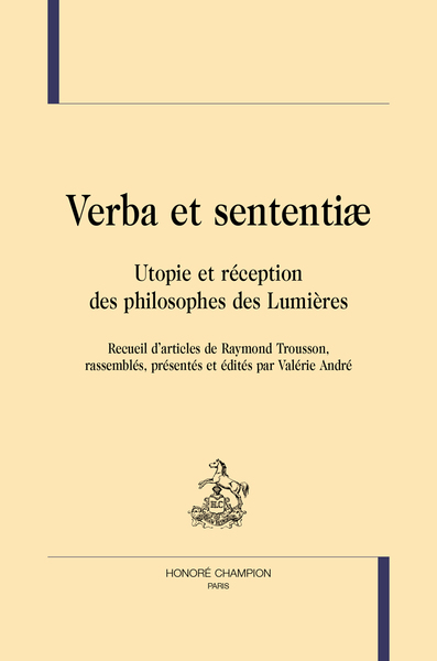 Verba et sententiæ - Utopie et réception des philosophes des Lumières. Recueil d’articles de Raymond Trousson
