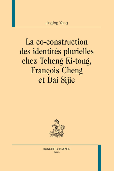 La co-construction des identités plurielles chez Tcheng Ki-tong, François Cheng et Dai Sijie