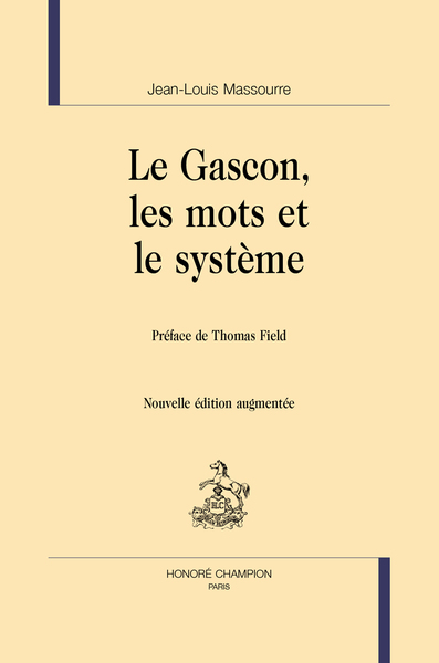 LMD - Le Gascon, les mots et le système. - Nouvelle édition augmentée