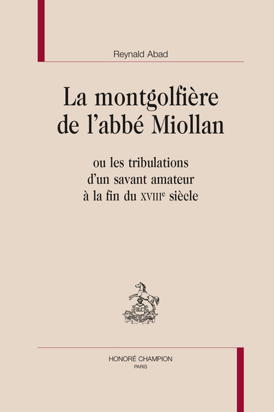 La mongolfière de l'abbé Miollan - ou les tribulations d'un savant amateur à la fin du XVIIIe siècle
